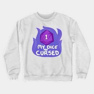 My dice are cursed Crewneck Sweatshirt